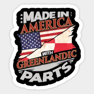 Made In America With Greenlandic Parts - Gift for Greenlandic From Greenland Sticker